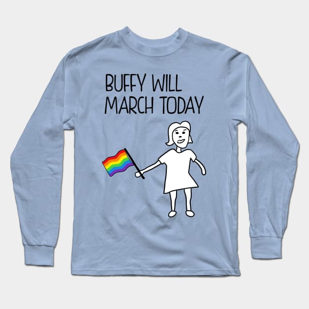 Buffy Will March (Pride) Long Sleeve T-Shirt by JasonLloyd